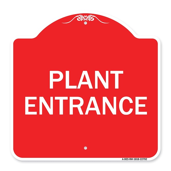 Traffic Entrance Sign Plant Entrance, Red & White Aluminum Sign, 18" x 18", RW-1818-22792